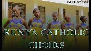 LATEST CATHOLIC SONGS 2022 KENYA CATHOLIC CHOIRS EDITION MIX DJ TIJAY 254 [upl. by Yttik]