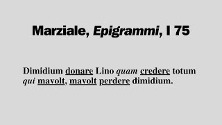 Marco Valerio Marziale quotEpigrammiquot I 75  testo traduzione  Lino un pessimo debitore [upl. by Puduns]