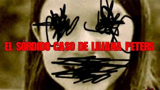 El Sórdido Caso De Liliana Peters real [upl. by Helman]