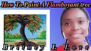 HOW TO PAINT A FLAMBOYANT TREE WITH ACRYLIC PAINT BRITNEY L LOVE [upl. by Coppock160]