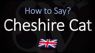 How to Pronounce Cheshire Cat CORRECTLY [upl. by Katzman]