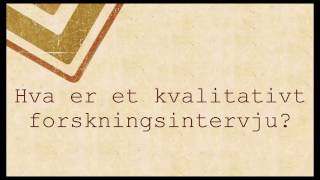 Hva er et kvalitativt forskningsintervju [upl. by Strohl]