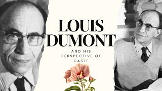 Louis Dumont and his Caste perspective [upl. by Freda]