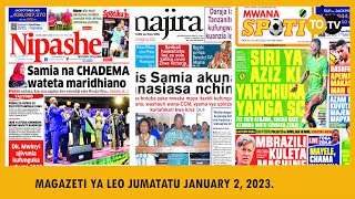 MAGAZETI YA LEO JUMATATU JANUARY 2 2023 [upl. by Nemra579]