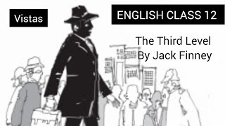 THE THIRD LEVEL  CLASS 12 ENGLISH  CBSE  PART 1 class12th english boardexam [upl. by Eedia]