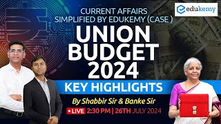 Union Budget 2024 Key Highlights  Current Affairs Simplified by Edukemy  Edukemy IAS budget ias [upl. by Stoffel]