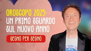 OROSCOPO 2025 UN PRIMO SGUARDO SUL NUOVO ANNO [upl. by Lyckman509]