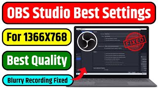 OBS Best Recording Quality Settings For 1366X768 Display  OBS Best Screen Recording Settings [upl. by Suu]