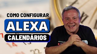 ALEXA AGENDAS amp CALENDÁRIOS  Como configurar o SEU e da sua FAMÍLIA para avisar os compromissos [upl. by Eintrok]