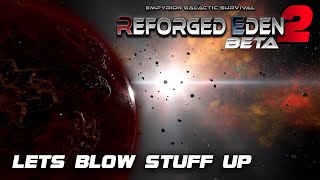 LETS BLOW STUFF UP  Empyrion Galactic Survival  Reforged Eden 2 [upl. by Adnylem]