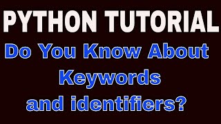 Keywords and Identifiers in Python  Sumita Arora  Class 11 CBSE  Class XI Computer Science [upl. by Karab359]