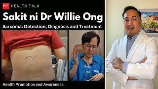 Sakit ni Dr Willie Ong Sarcoma detection diagnosis and Treatment [upl. by Leur941]