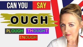 How to Pronounce OUGH  Thorough Thought Cough Enough Through Plough British English RP Accent [upl. by Ilac]