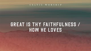 Great Is Thy Faithfulness  How He Loves Official Audio Video  Celtic Worship [upl. by Sara]