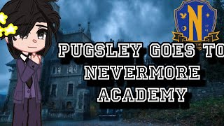 pugsley goes to nevermore academy [upl. by Tnecillim]