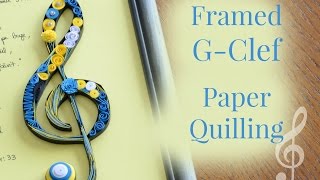 Framed Paper Quilling GClef Musical Quilling [upl. by Hefter]