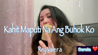 KAHIT MAPUTI NA ANG BUHOK KO  Rey Valera hinatamusic26 lyrics lovesong opm karaoke [upl. by Odranoel]