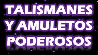 TALISMANES Y AMULETOS PODEROSOS [upl. by Nylesor481]