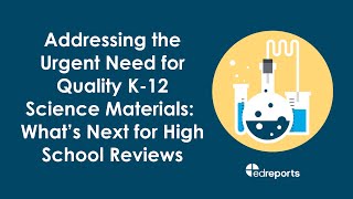 Addressing the Urgent Need for Quality K12 Science Materials What’s Next for High School Reviews [upl. by Hayarahs918]