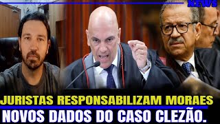 4 NOVAS INFORMAÇÕES DO CASO CLEZÃO DOCUMENTOS REVELAM A VERDADE JURISTAS RESPONSABILIZAM MORAES [upl. by Meedan]