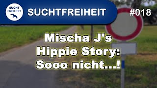 Mischa Js Hippie Story Sooo nicht [upl. by Arhna]