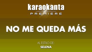 Karaokanta  Selena  No me queda más [upl. by Pytlik]