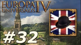 Europa Universalis IV Rule Britannia  Anglophile  Part 32 [upl. by Nanci]