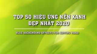 Top 50 hiệu ứng nền xanh đẹp nhất 2020  Free Transition Effect [upl. by Dill975]