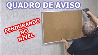 Pendurando um Quadro de Aviso  Bem Coisa de Tiozão [upl. by Amaj]