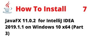 How to Install JavaFX 1102 for IntelliJ IDEA 201911 on Windows 10 x64 Part 3 [upl. by Aizan]