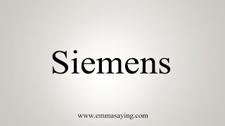 How To Say Siemens [upl. by Sinnard]