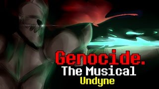 Undyne  Genocide The Musical [upl. by Matthiew129]