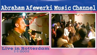 Abraham Afewerki  Live in Rotterdam Jannuary 1 2002 Official video [upl. by Ahtiekahs]