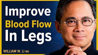 Optimize Your Circulation Foods amp Drinks For Better Blood Flow To Your Feet amp Legs  Dr William Li [upl. by Alliuqa854]