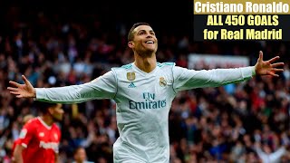 Cristiano Ronaldo ◉ All 450 Goals for Real Madrid [upl. by Ludmilla466]