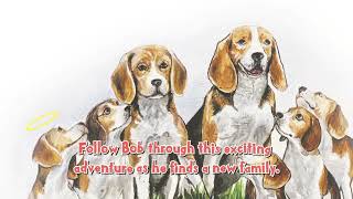 The Adventures of Bob the Beagle Finding A New Family by Sarah Barham [upl. by Koenig805]