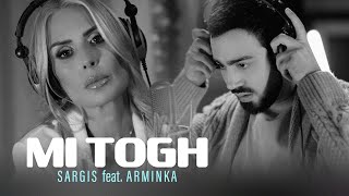 Sargis Yeghiazaryan feat Arminka  Mi Togh [upl. by Leyes]