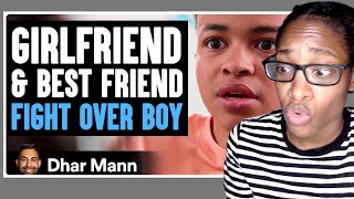 Girlfriend and Best Friend FIGHT OVER BOY Dhar Mann Reaction [upl. by Haroun]