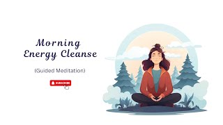 Morning Energy Cleanse Start Your Day Refreshed and Aligned [upl. by Nagorb]