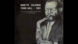 Ornette Coleman Trio Town Hall 21 Dec1962  Bonus Tracks [upl. by Eadrahs807]