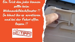 Ein Trick beim Wohnmobil Dachfenster den jeder Wohnmobilfahrer kennen sollte [upl. by Seaden343]