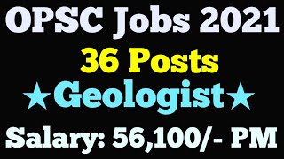 OPSC Geologist Recruitment 2021  Odisha Govt Jobs Notification 2021 [upl. by Enitsirk]