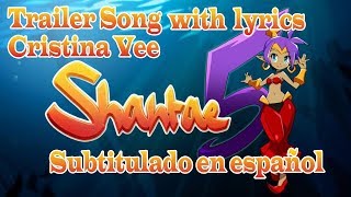 Shantae 5  Opening  Trailer song  Cristina Vee  With lyrics  Subtitulado en español [upl. by Stiegler117]