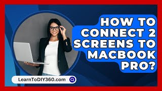 How To Connect 2 Screens To Macbook Pro  LearnToDIY360com [upl. by Auhsoj817]