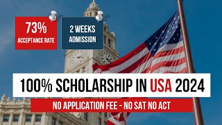 Get 100 Scholarship in USA in 2024  NO APPLICATION FEE  NO SATACT [upl. by Libre352]