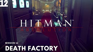 Hitman Absolution Mission 12  Death Factory [upl. by Gorges]