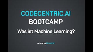 Was ist Machine Learning eine Einführung  codecentricAI Bootcamp [upl. by Gibb]