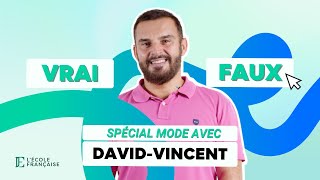 Vrai ou Faux  Spécial Mode avec David Vincent [upl. by Ahsaeym]