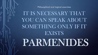 Parmenides It is necessary that you can speak about something only if it exists [upl. by Tabbitha339]