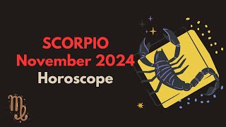 Scorpio November 2024 Horoscope [upl. by Yennor]